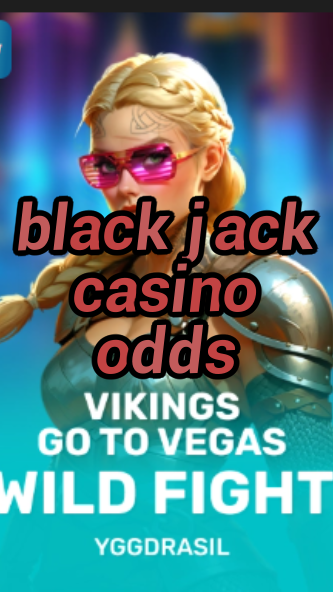black jack casino odds-fqqjrm9vrme7zzjgfjql.com